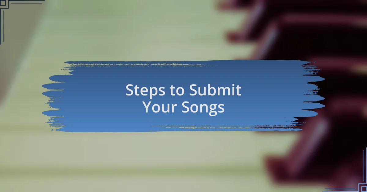 Steps to Submit Your Songs