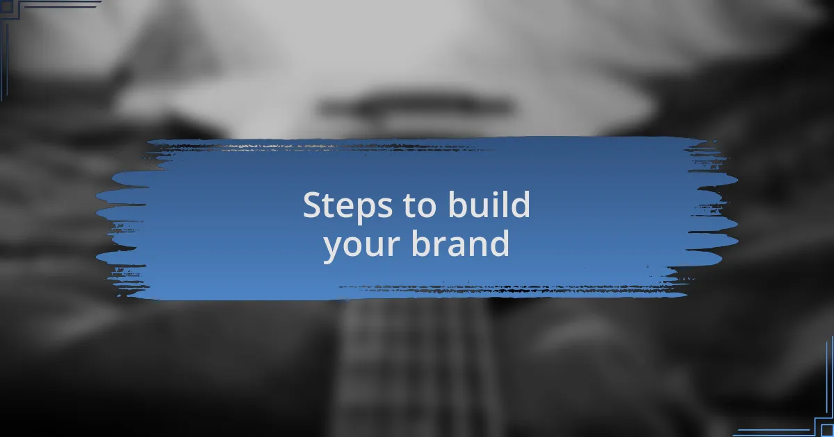 Steps to build your brand