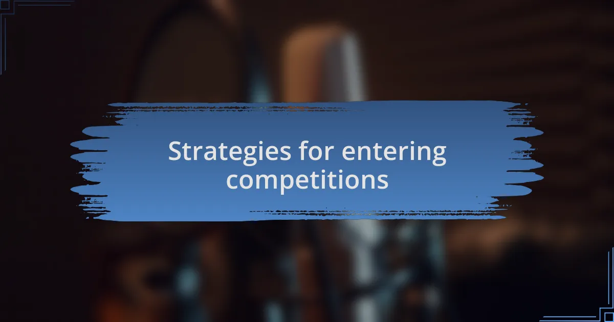 Strategies for entering competitions