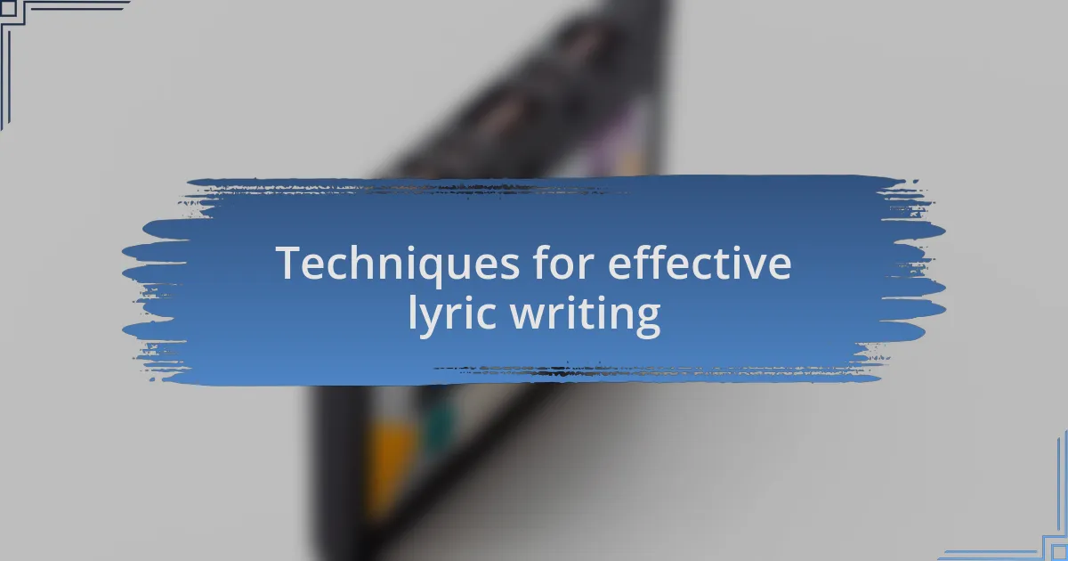 Techniques for effective lyric writing