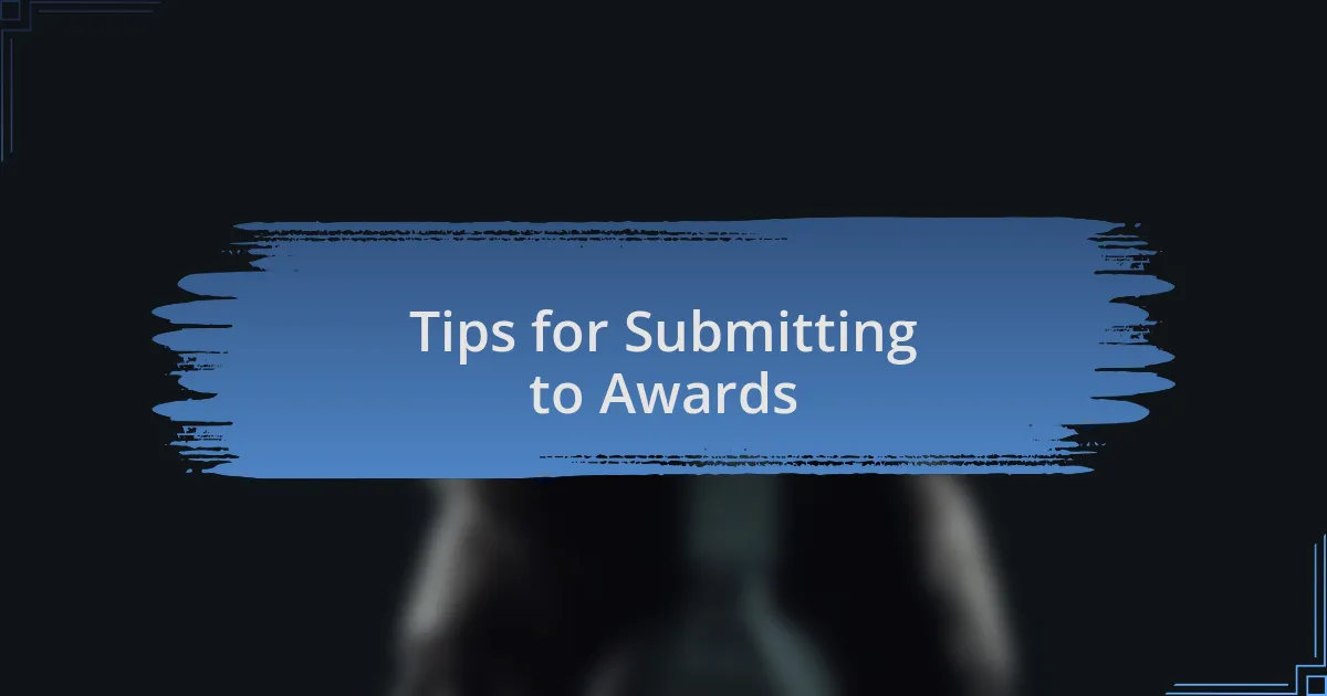 Tips for Submitting to Awards