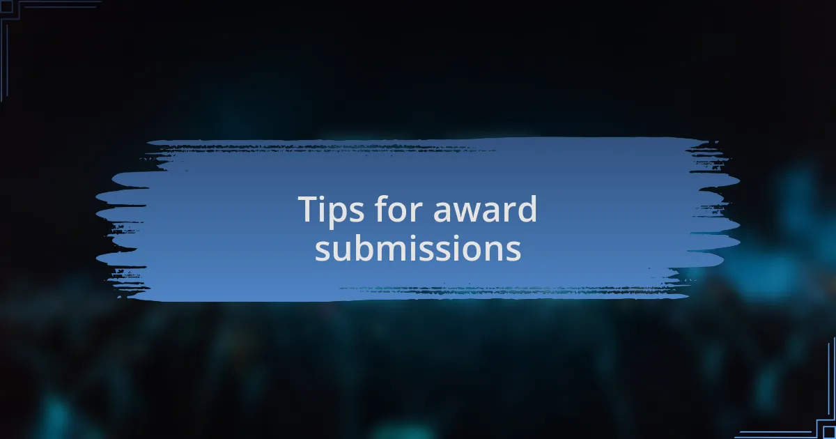 Tips for award submissions