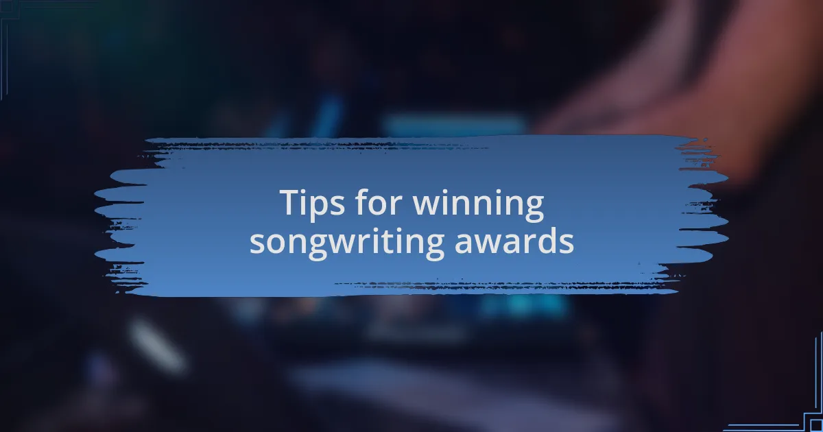 Tips for winning songwriting awards