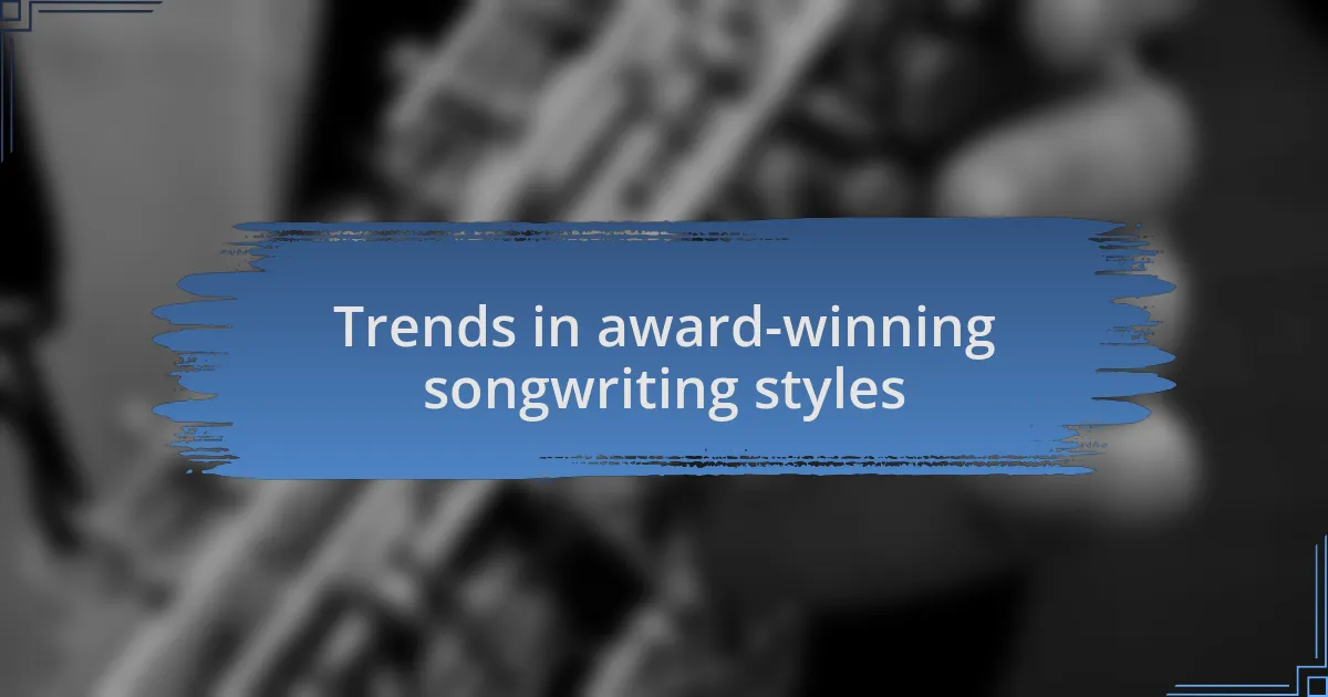 Trends in award-winning songwriting styles