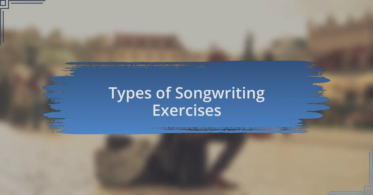 Types of Songwriting Exercises