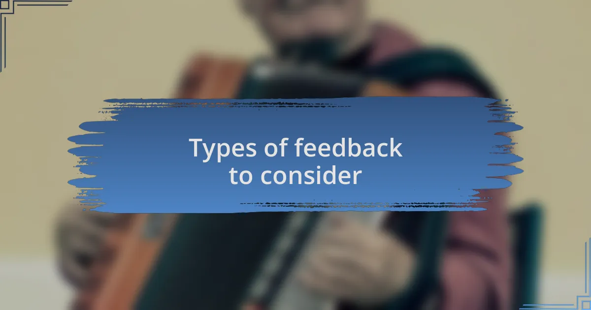 Types of feedback to consider