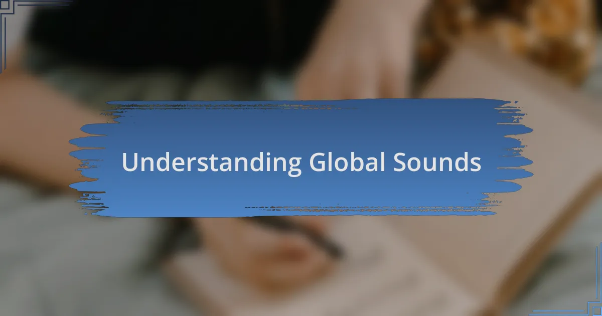 Understanding Global Sounds