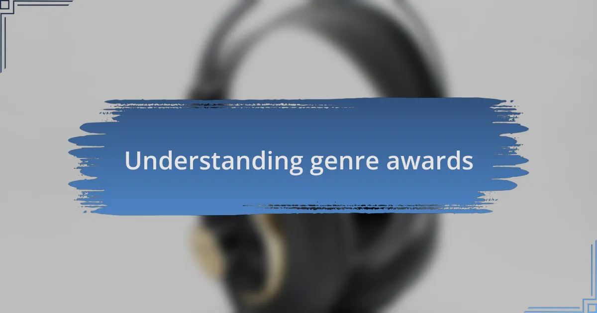 Understanding genre awards