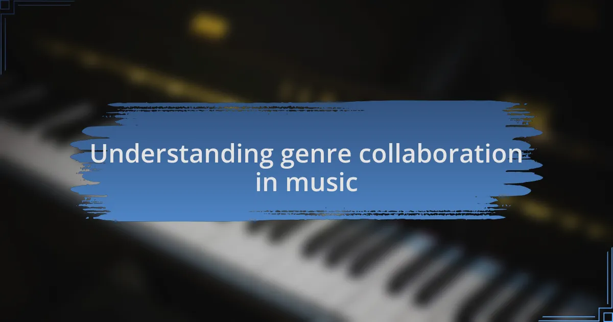 Understanding genre collaboration in music