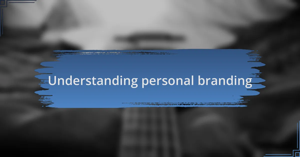 Understanding personal branding