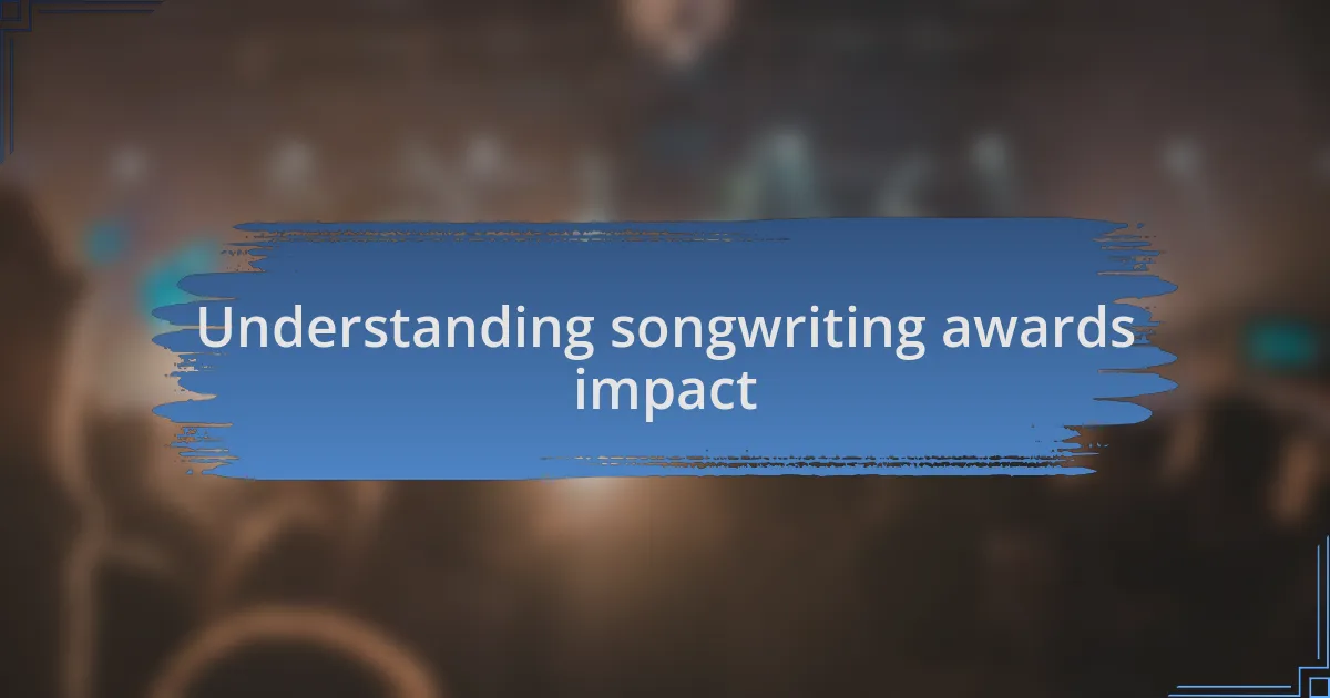 Understanding songwriting awards impact