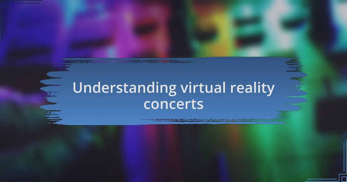 Understanding virtual reality concerts