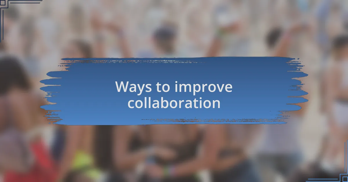 Ways to improve collaboration